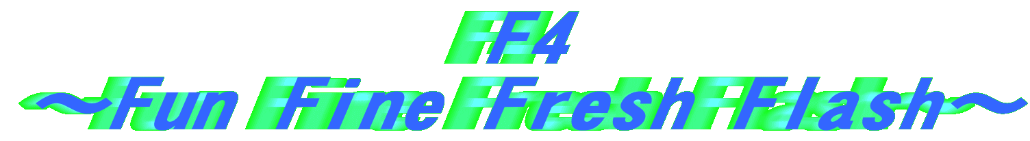 F4
`Fun Fine Fresh Flash`